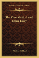 The View Vertical and Other Essay