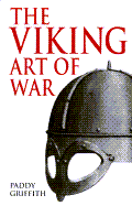 The Viking Art of War - Griffith, Paddy, Mr.