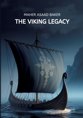 The Viking Legacy - Baker, Maher Asaad