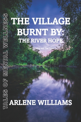The Village Burnt by: the River Hope 1: The Duckling and The Tiger - Williams, Arlene A