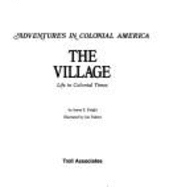 The Village: Life in Colonial Times
