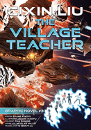 The Village Teacher: Cixin Liu Graphic Novels #3