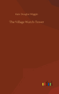 The Village Watch-Tower