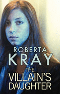 The Villain's Daughter - Kray, Roberta