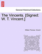 The Vincents. [signed: W. T. Vincent.]