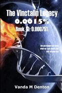 The Vinctalin Legacy 0.0015%%%%: Book 12 0.00075%%%%