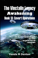 The Vinctalin Legacy Awakening: Book 13 Covert Operations
