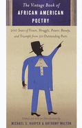 The Vintage Book of African American Poetry: 200 Years of Vision, Struggle, Power, Beauty, and Triumph from 50 Outstanding Poets