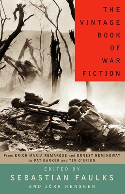 The Vintage Book of War Fiction - Faulks, Sebastian (Editor), and Hensgen, Jorg (Editor)