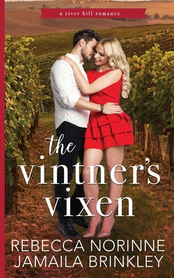 The Vintner's Vixen - Norinne, Rebecca, and Brinkley, Jamaila