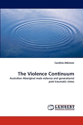 The Violence Continuum - Atkinson, Caroline