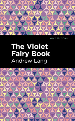 The Violet Fairy Book - Lang, Andrew, and Editions, Mint (Contributions by)