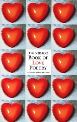 The Virago Book Of Love Poetry - Mulford, Wendy (Editor)