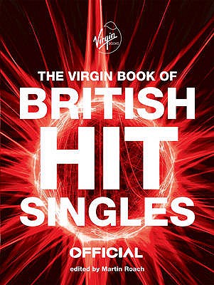 The Virgin Book of British Hit Singles - Roach, Martin