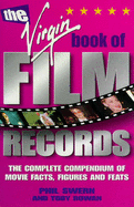 The Virgin Book of Film Records: The Complete Compendium of Movie Facts, Figures and Feats
