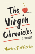 The Virgin Chronicles: A Memoir