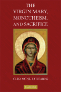 The Virgin Mary, Monotheism and Sacrifice