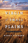 The Virgin of Small Plains: A Novel of Suspense - Pickard, Nancy