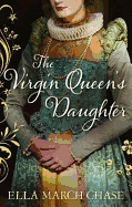 The Virgin Queen's Daughter