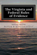 The Virginia and Federal Rules of Evidence: A Concise Comparison with Commentary