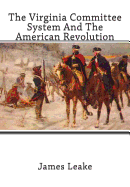 The Virginia Committee System and the American Revolution