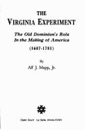 The Virginia Experiment: The Old Dominion's Role in the Making of America (1607-1781)