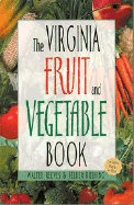 The Virginia Fruit and Vegetable Book: Includes Herbs & Nuts - Reeves, Walter