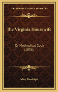 The Virginia Housewife: Or Methodical Cook (1836)