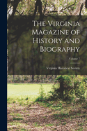 The Virginia Magazine of History and Biography; Volume 7