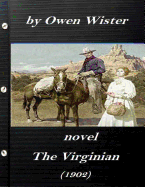 The Virginian by Owen Wister (1902) NOVEL (A western clasic)