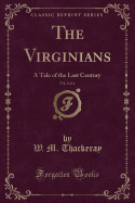 The Virginians, Vol. 2 of 4: A Tale of the Last Century (Classic Reprint)