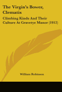 The Virgins Bower, Clematis: Climbing Kinds and Their Culture at Gravetye Manor (1912)