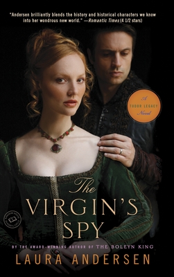 The Virgin's Spy: A Tudor Legacy Novel - Andersen, Laura