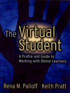 The Virtual Student: A Profile and Guide to Working with Online Learners