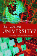 The Virtual University?: Knowledge, Markets, and Management