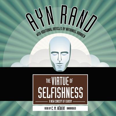 The virtue of selfishness, a new concept of egoism. - Rand, Ayn, and Branden, Nathaniel