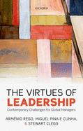 The Virtues of Leadership: Contemporary Challenges for Global Managers