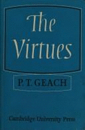 The Virtues: The Stanton Lectures 1973-74 - Geach, Peter