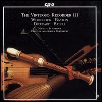 The Virtuoso Recorder III: Woodcock, Baston, Dieupart, Babell - Cappella Academica Frankfurt; Michael Schneider (conductor)