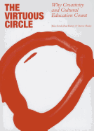 The Virtuous Circle: Why Creativity and Cultural Education Count