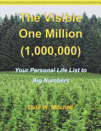 The Visible One Million (1,000,000): Your Personal Life List to Big Numbers