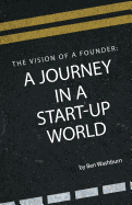 The Vision of a Founder: A Journey in a Start-Up World