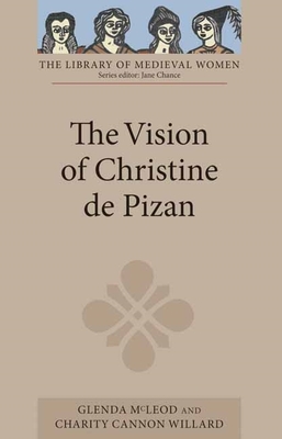 The Vision of Christine de Pizan - McLeod, Glenda (Translated by), and Willard, Charity Cannon (Translated by)