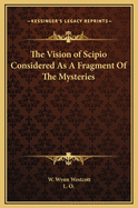 The Vision of Scipio Considered as a Fragment of the Mysteries