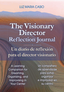 The Visionary Director Reflection Journal: A Learning Companion for Dreaming, Organizing, and Improvising in Your Center