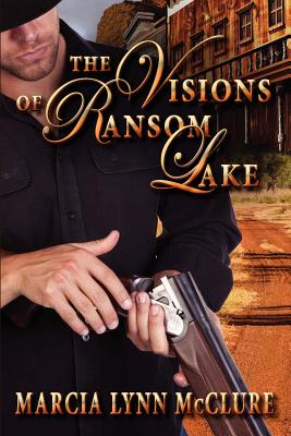 The Visions of Ransom Lake - McClure, Marcia Lynn