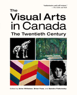 The Visual Arts in Canada: The Twentieth Century