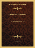 The Visual Experience: An Introduction to Art