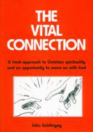 The vital connection - Goldingay, John, and Muir, David, and St. John's Extension Studies