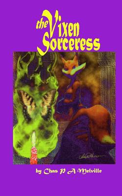 The Vixen Sorceress - Melville, Chas P a